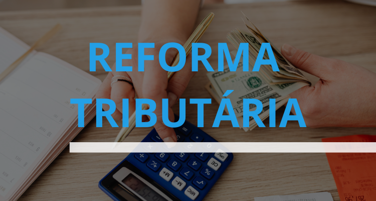 Reforma Tributária Brasileira: O que muda para micro e pequenas empresas e como se preparar